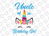 Unicorn Birthday Family Svg, Uncle Of Birthday Girl Family Matching Birthday, Unicorn Family Svg Birthday Svg, Unicorn Kids Svg, Unicorn Mom Dad Family Svg