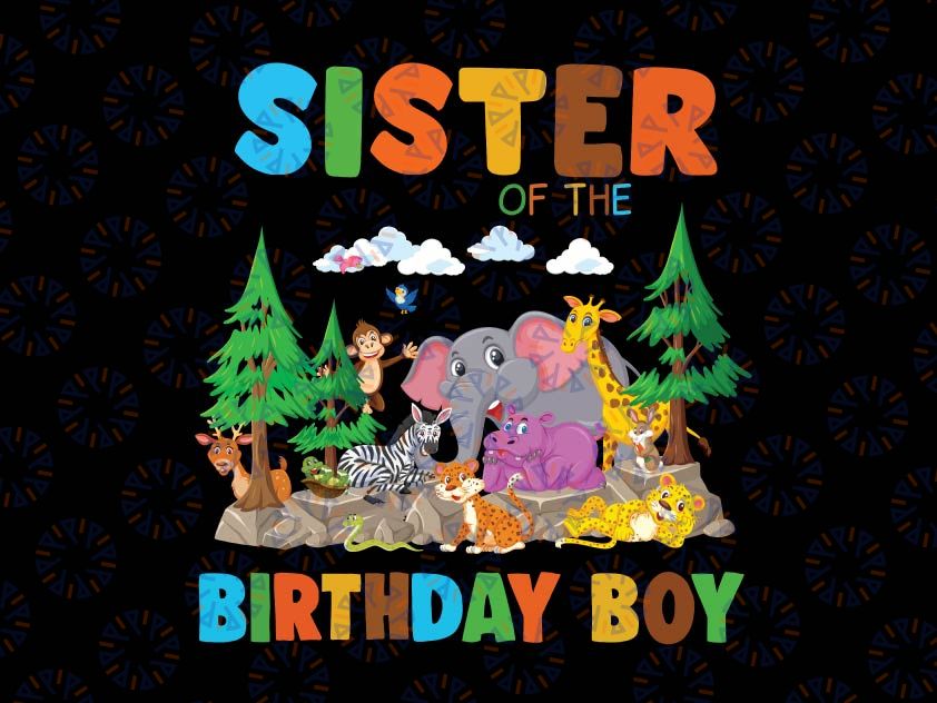 Personalized Sister Of The Birthday Png, Safari Animals Birthday Family Png, Zoo Family Birthday Party, Family Matching Birthday Party Png, Birthday Boy/Girl
