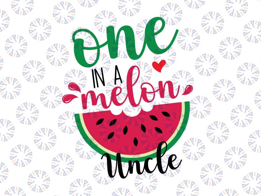 One In a Melon Uncle SVG, One In a Melon Family Svg Bundle, Watermelon Birthday SVG, Watermelon Svg, Summer Cut Files, Vacation Svg