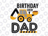 Birthday Crew Dad Construction, Moster Truck Boys Birthday Svg, Construction Crew Birthday Family Svg, Birthday Crew Svg