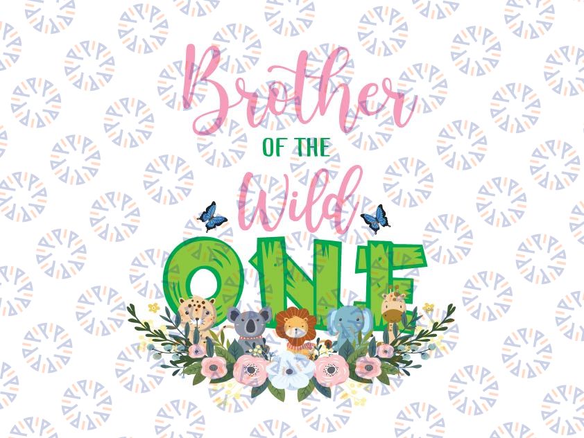 Brother Of The Wild One Birthday Girl Png, Family Png, Zoo Safari Birthday Png, Family Birthday, Wild Family