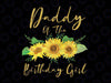 Daddy Of The Birthday Girl Png, Sunflower Family Png, Sunflower birthday Family Matching Shirts, Sunflower Kids Png, Sunflower Birthday Png