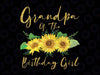 Grandpa Of The Birthday Girl Png, Sunflower Family Png, Sunflower birthday Family Matching Shirts, Sunflower Kids Png, Sunflower Birthday Png