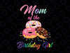 Family Donut Matching Png, Mom Of The Birthday Girl Donut PNG Birthday Girl, Sweet One Donut, Dad Donut, Mom Donut, Brother Donut, Sister Donut, Family Birthday