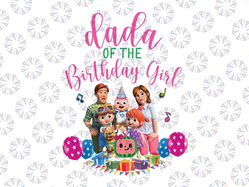 Dada Of The Birthday Girl Cocomelon Family Birthday Girl Png, Cocomelon Birthday Family Matching Png, Cocomelon Kids Shirt, Birthday Girl Png