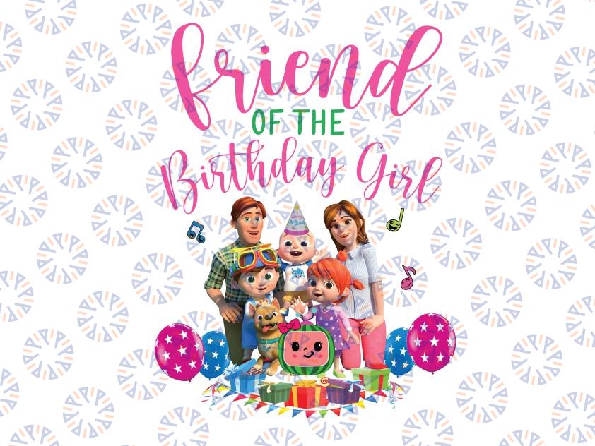 Friend Of The Birthday Girl Cocomelon Family Birthday Girl Png, Cocomelon Birthday Family Matching Png, Cocomelon Kids Shirt, Birthday Girl Png