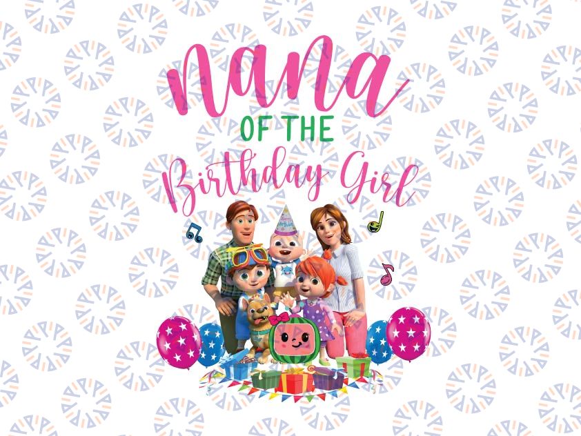 Nana Of The Birthday Girl Cocomelon Family Birthday Girl Png, Cocomelon Birthday Family Matching Png, Cocomelon Kids Shirt, Birthday Girl Png