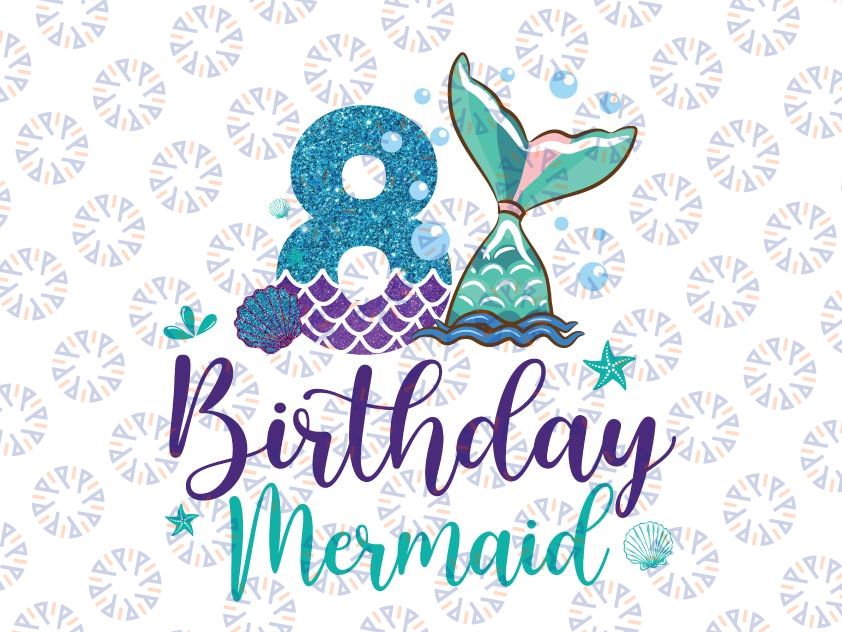Birthday Mermaid 8th Png, Mermaid Birthday Png, Mermaid Tail Png, Birthday Girl Png, Mermaid Numbers Png, Birthday png