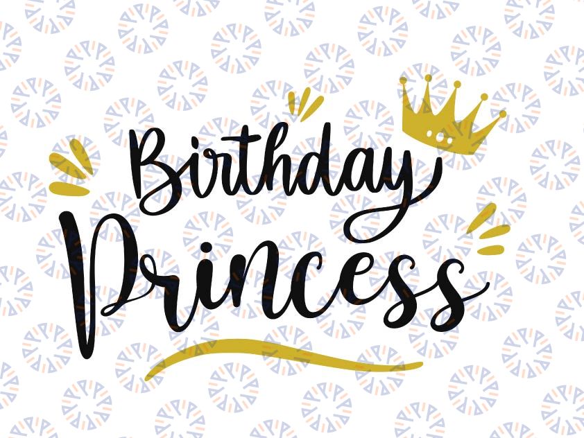 Birthday Princess Svg, Birthday Girl Svg, Birthday svg and png instant download, Girl's birthday SVG for Cricut and Silhouette