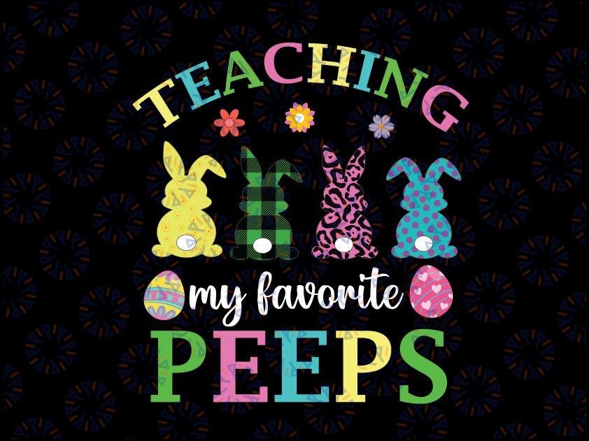 Teaching My Favorite Peeps Png, Easter Day Png, Funny Teacher Png, Teacher Png, Easter Teacher Png, Peeps Png, Easter Png Print