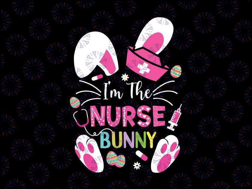 Cute Bunnies Easter Svg, I'm The Nurse Svg,Nurse Life RN Svg, Nurse stethoscope Svg, Nurses Easter Svg, Funny nurse cut file, Bunny Ears clipart