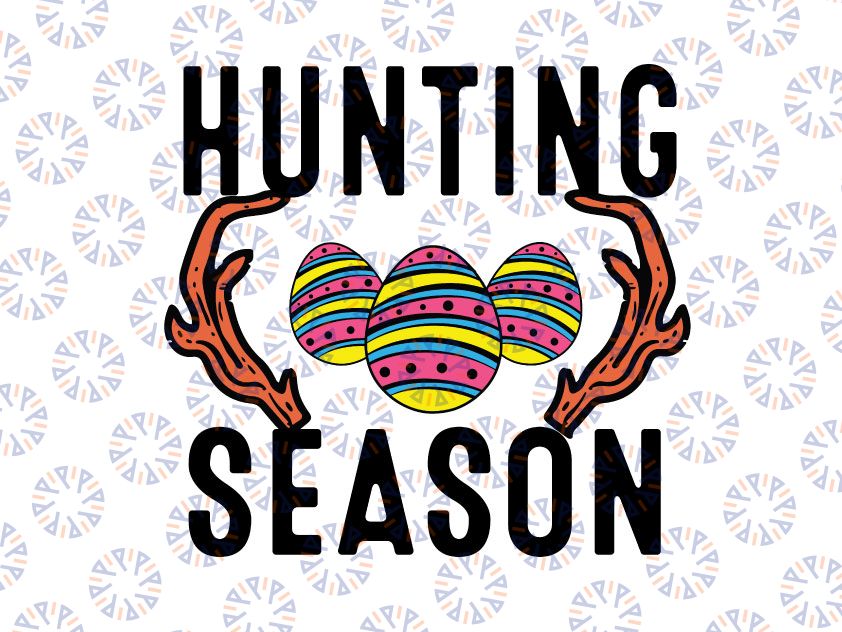 Hunting Season Eggs Svg, Funny Easter Svg, Egg Hunt Hunter Svg, Easter Hunting Season Svg, Svg File for Cricut & Silhouette, Png