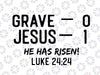 Grave 0 Jesus 1 He Has Risen Svg Png, Jesus Religious Easter Svg