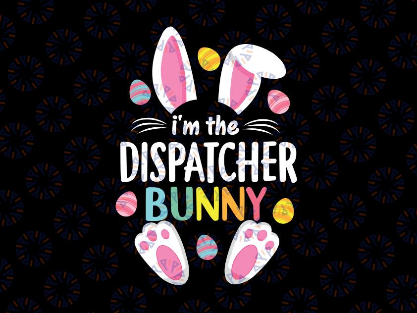 Easter Dispatcher Svg, Bunny Ears Dispatcher Svg, Easter Egg Dispatcher Svg, Easter Bunny Cut Files, Silhouette, Cricut