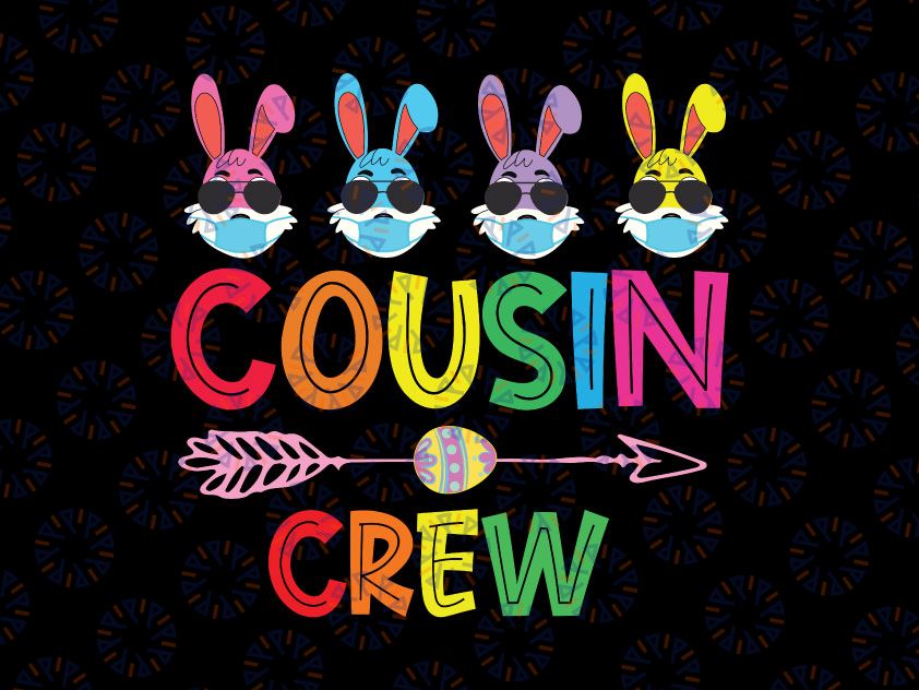 Cousin Crew Svg, Cute Easter Bunny Rabbits Svg, Easter Svg, Kids Shirt Design, Cousin Crew Svg, Easter Bunny Svg, Svg Files For Cricut