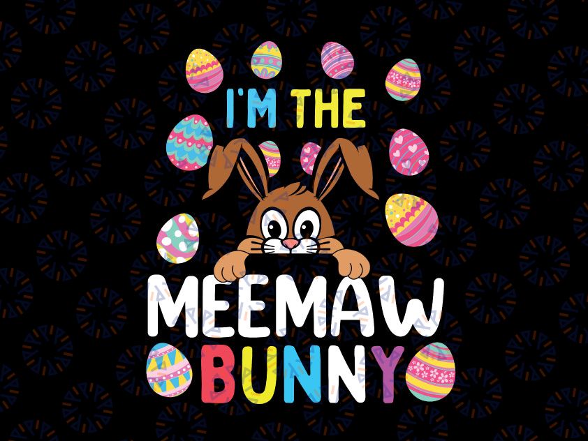 I'm The Meemaw Bunny Png, Cute Bunnies Easter Png, Meemaw Easter Png, Funny Meemaw Png file, Bunny Ears Png