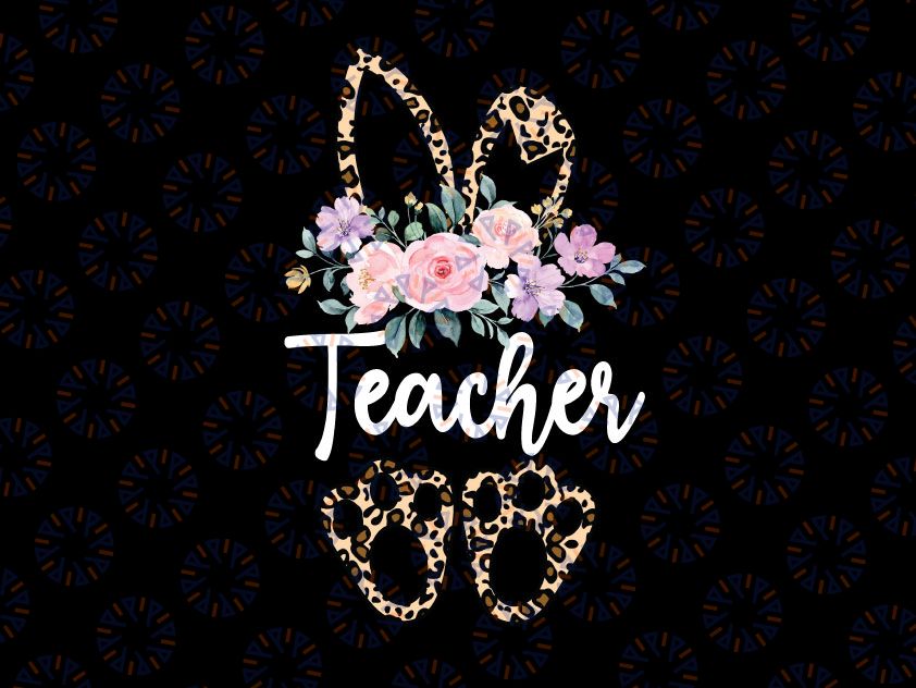 Teacher Easter Png, Easter Png, Easter Shirt Png, Easter Gift for Teacher Png, Teacher Shirt Png Sublimation File