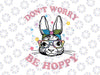 Happy Easter Day Svg, Don't Worry Be Hoppy Svg, Easter Bunny Svg Files for Cricut