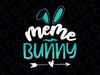 Meme Bunny, Meme bunny Svg, Meme Bunny Baby bunny, Pregnancy Svg, Easter Svg, Easter Mom Svg, Meme Bunny Svg