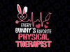 Cute Every Bunny's Is Favorite Physical Therapist Svg, RN Easter Svg, Easter Nurse PNG, Nurse RN Healthcare Cut File, cricut svg