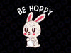 Be Hoppy Kawaii Bunny Easter Spring SVG, Kawaii Easter, Cute Easter Clipart Svg, Easter Bunny Svg, Kawaii Svg Clipart