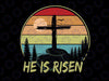 He is Risen Retro Vintage Png, Happy Easter 2022 Png, He is Risen Easter Png Sublimation Design, Sublimation Design