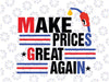 Funny Make Gas Prices Great Again Svg, Make Gas Cheap Again Svg, Republican Svg, Make Gas Cheap Svg Png, Files For Cricut