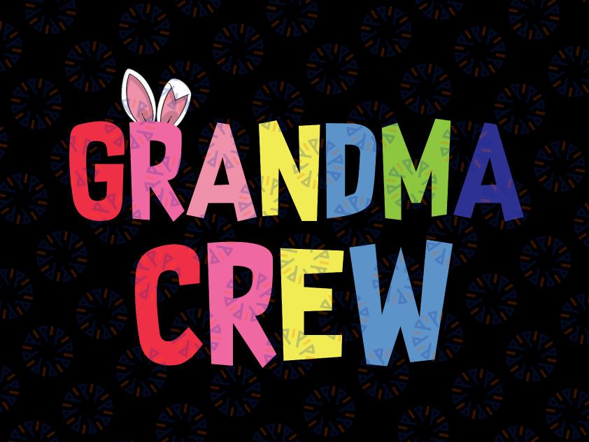 Easter Grandma Crew Svg, Cute Bunny Matching Easter Day Rabbit Svg, Grandma Crew Svg, Easter Bunny Svg, Spring, Svg Files For Cricut