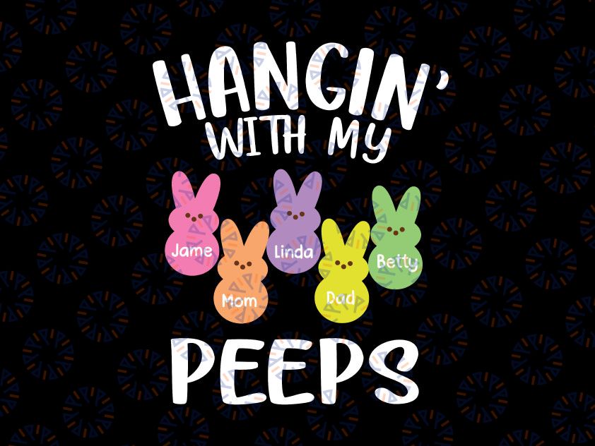 Personalized Easter Hanging With My Peeps Svg, Bunny Svg, Personalized Gift, Easter Day Svg