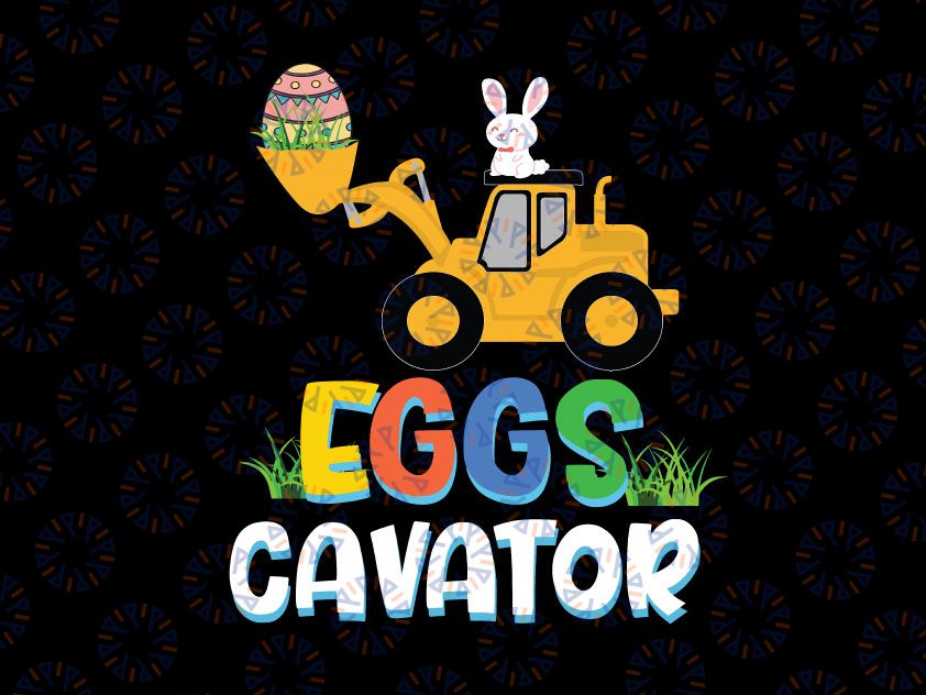 Easter Egg Hunt Svg, Funny Excavator Svg, Easter Kids Shirt, Easter Shirt, Excavator Kids Shirt, Excavator Boy