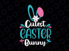 Cutest Easter Bunny Svg Png, Easter svg, Kids Easter svg, Cutest Easter Bunny svg, Svg files for cricut