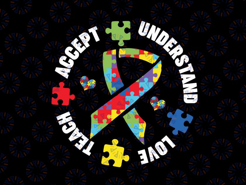 Autism Awareness Teacher Svg Png, Teach Accept Understand Love Svg, Accept Love Understand Autism Awareness Digital Download Svg