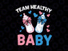 Gender Reveal Team Healthy Baby PNG, Team boy Png, Team girl Png, Pink or Blue Png, Gender reveal, Baby Digital Download Png