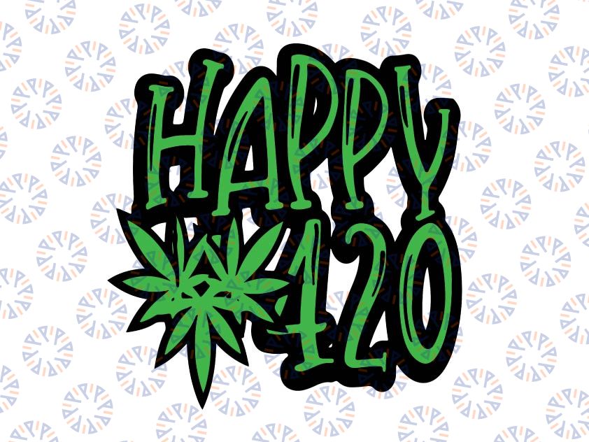 Happy 420 Day Svg, Funny 420 Weed Marijuana Svg, Weed SVG, 420 SVG, Cannabis Svg, Marijuana Svg, Png, Files For Cricut, Sublimation