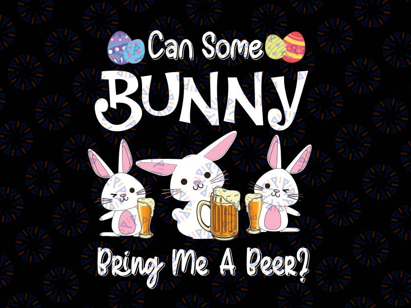 Can Some Bunny Bring Me A Beer Svg, Funny Easter Day Svg, Easter Shirt Design, Svg files for cricut, silhouette