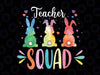 Cute Bunnies Teacher Squad Svg, Easter Day Tie Dye Svg, Easter Teacher SVG PNG, Easter Svg, Gift For Teacher