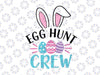 Egg Hunt Crew Svg, Hunting Season Svg, Funny Easter Day Svg, Easter svg, Easter egg hunt SVG, silhouette files, cricut designs