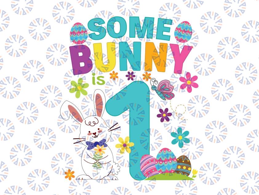 Some Bunny Is 1 Year Old Svg, Funny 1st Birthday Easter Svg, Bunny First Birthday Svg 1st Birthday Easter Svg cricut designs
