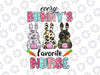 Every Bunnys Is Favorite Nurse Png, Cute Bunnies Easter Png, Every Bunny's Favorite Nurse Sublimation Download, Easter Nurse PNG