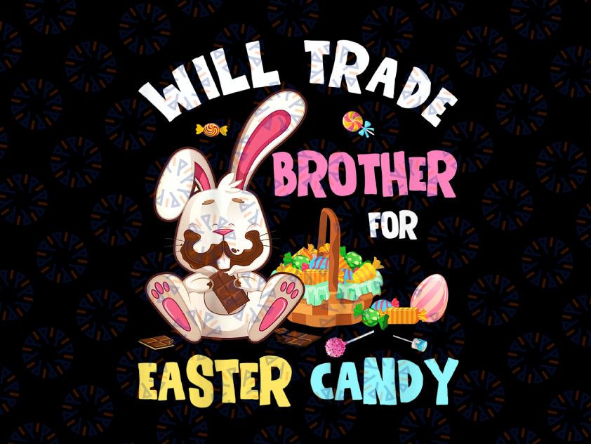 Kids Will Trade Sister For Easter Candy Png, Bunny Chocolate Png, Brother Easter Png  Kids Easter Png