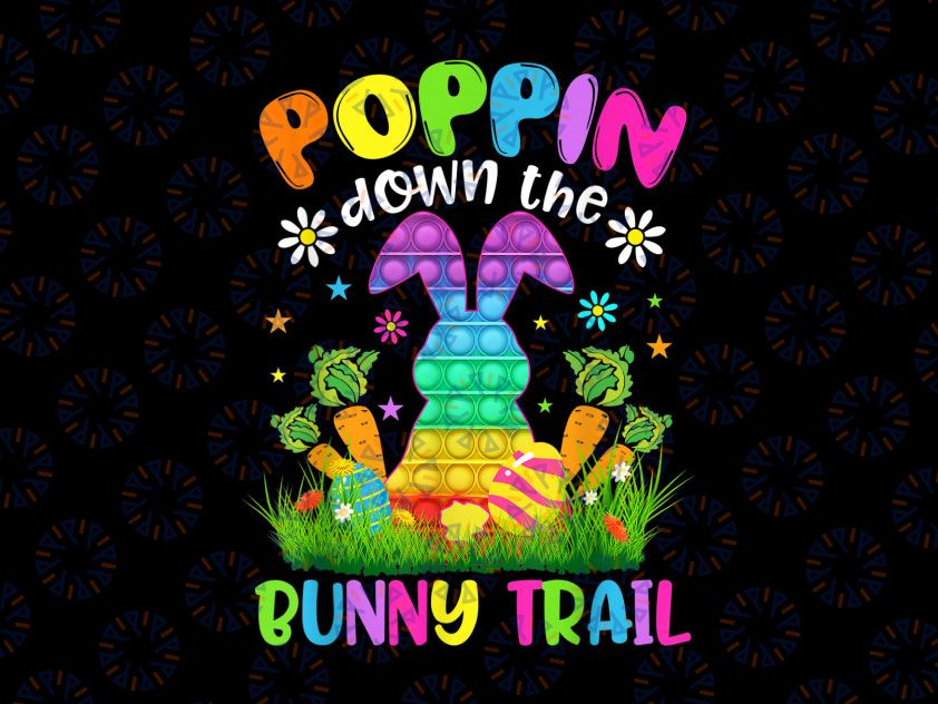 Happy Easter Day Png, Poppin Down The Bunny Trail Png, Bunny Easter Png, Easter Pop It PNG digital download sublimation