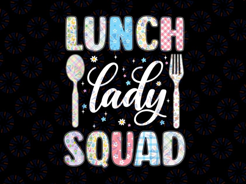 Happy Easter Day Lunch Lady Squad Png, Sublimation Design, Open House, Teacher Team, Cafeteria Png