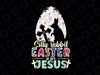 Silly Rabbit Easter Is for Jesus Easter Png, Funny Easter Png, Cute Easter Png, Funny Easter Png, Printable