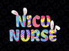 Easter NICU Nurse Png, Cute Bunny Ears Png, Happy Easter Eggs Png, Happy Easter Eggs Png, NICU Nurse Easter Png