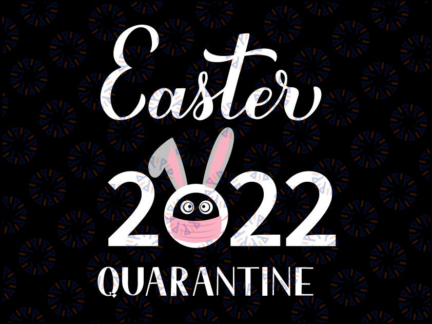 Easter 2022 quarantined SVG-digital design-SVG cut files-SVG files for Cricut-Files for Silhouette Cameo-vector