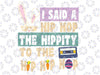 I Said Hip The Hippity To Hop Hip Hop Bunny Funny Easter Day Svg, I Said Hip Hop The Hippity Easter svg, Easter Bunny svg, Digital Download