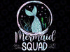 Mermaid Birthday Squad Party Girls Women Mermaid Png, Mermaid Squad Png, Mermaid Birthday Png, Baby Mermaid Png, Digital Download