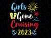 Girls Gone Cruising 2023 Cruise Squad Vacation Svg Png,Girls Gone Cruising 2023 Png,  Cruising Shirts Design Svg, Digital Download