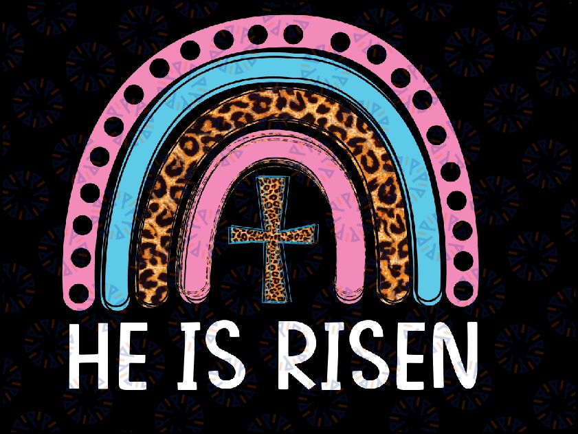 He Is Risen Leopard Rainbow Jesus Chris-ti-an Happy Easter Day Png, He Is Risen, Easter Chris-tian Png, Boho Rainbow Png, Digital Download