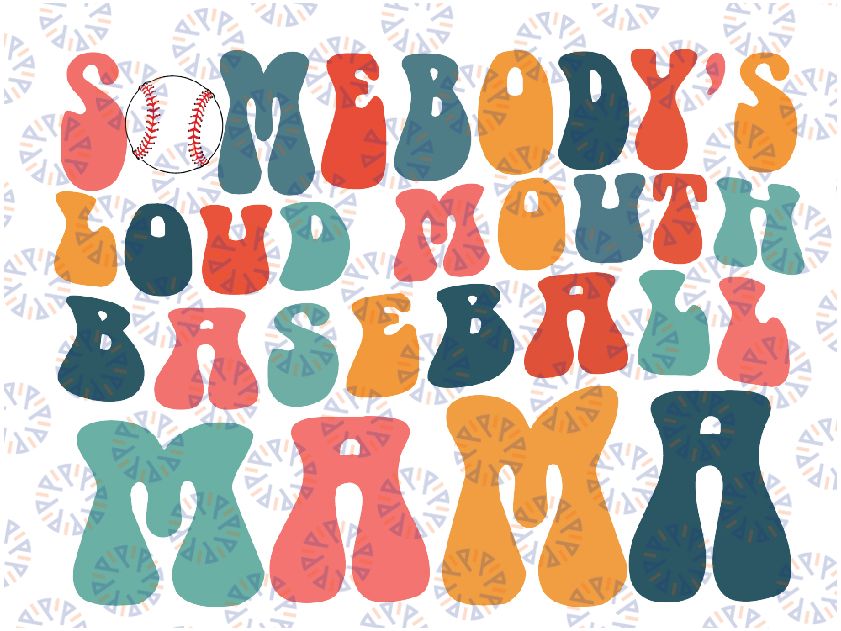 Funny Somebody's Loud Mouth Baseball Mama Mom Mother's Day Svg, Baseball Mom Svg Png, Baseball Funny Melting, Digital Download